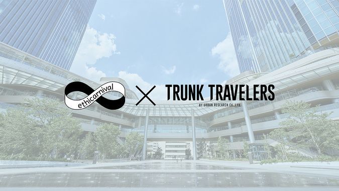 ethicarnival × TRUNK TRAVELERS by URBAN RESEARCH Co., Ltd.