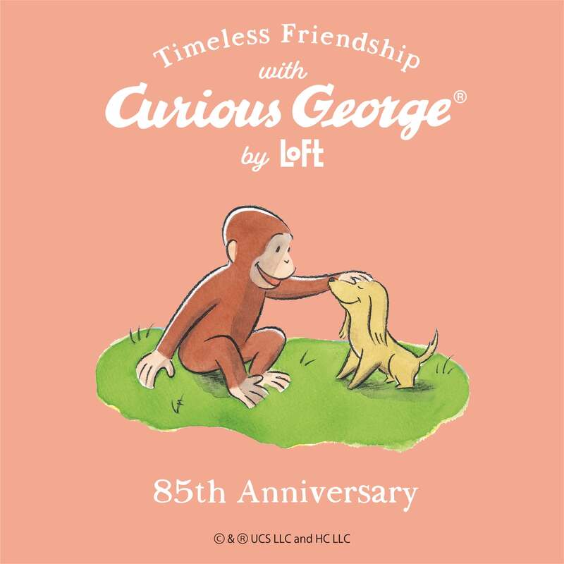 ロフト「Timeless Friendship with Curious George by LOFT」