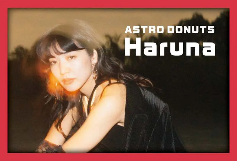 「ASTRO DONUTS」Haruna